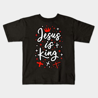 Christian Quote of Jesus is King Kids T-Shirt